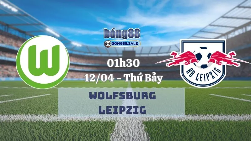 Nhận định kèo nhà cái bong88 Bundesliga | Wolfsburg - Leipzig 12/04/2025